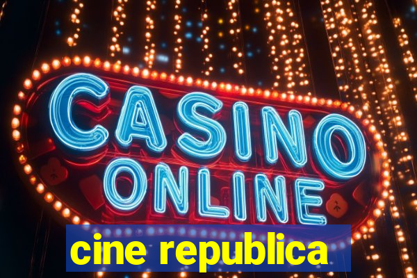 cine republica